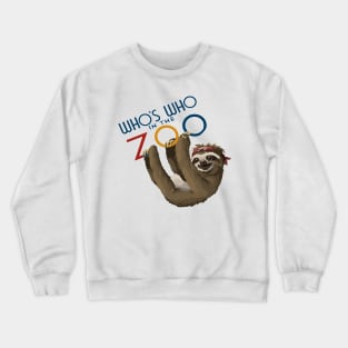 who's who in the zoo - Sloth Crewneck Sweatshirt